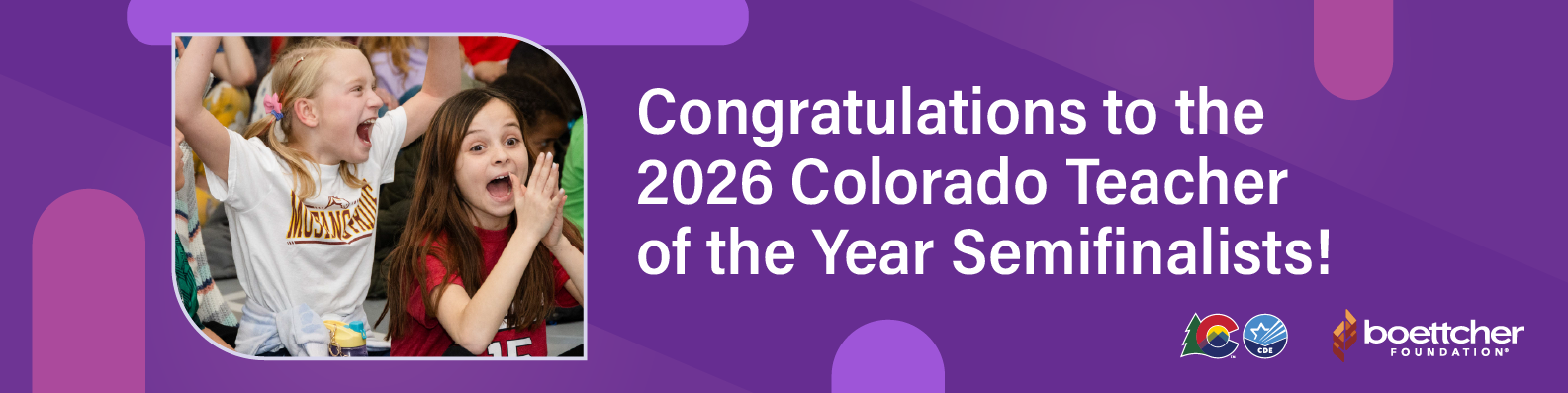 Congratulations to the 2026 Colorado Teacher of the Year Semifinalists! with Colorado Department of Education logo and Boettcher Foundation logo