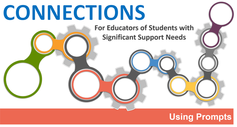 Connections Modules Logo - For Educators of Students with Significant Support Needs - Using Prompts