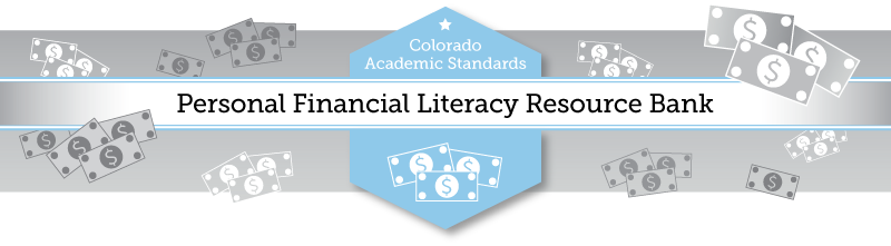 Colorado Academic Standards - Personal Financial Literacy Resource Bank