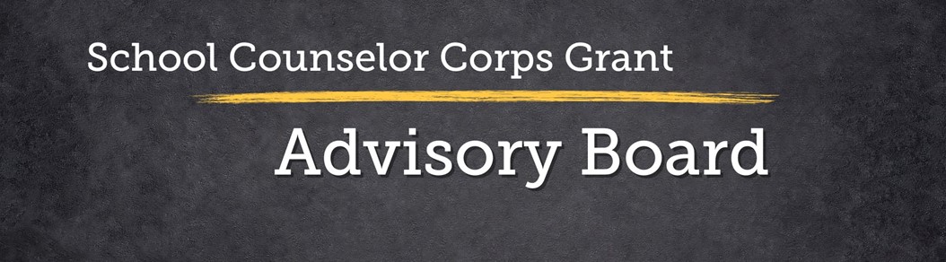 School Counselor Corps Grant Program Advisory Board