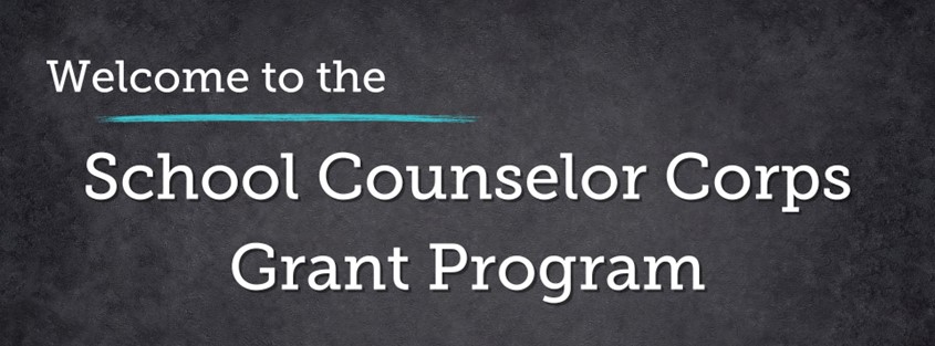 Welcome to the School Counselor Corps Grant Program
